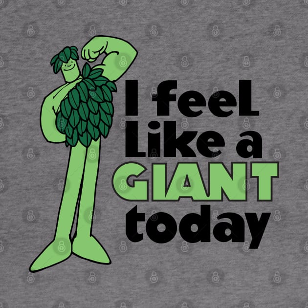 I Feel Like A Giant Today - Jolly Green Giant by Chewbaccadoll